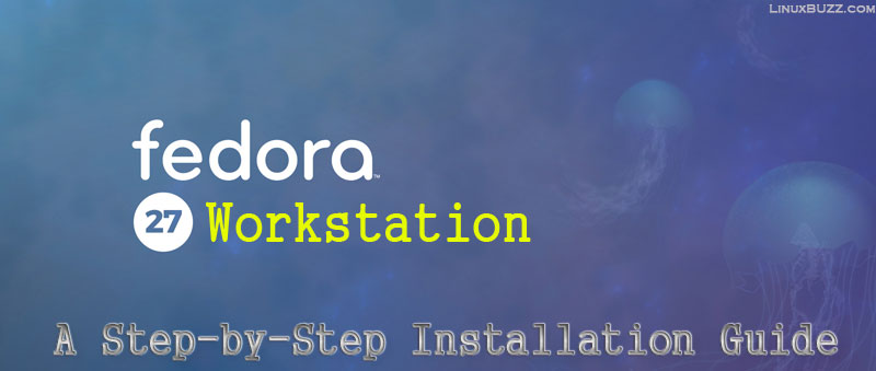 Fedora27-Installation-Steps